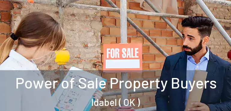  Power of Sale Property Buyers Idabel ( OK )