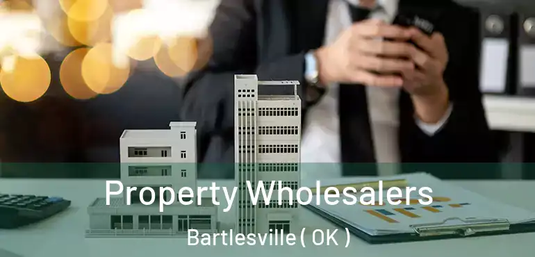  Property Wholesalers Bartlesville ( OK )