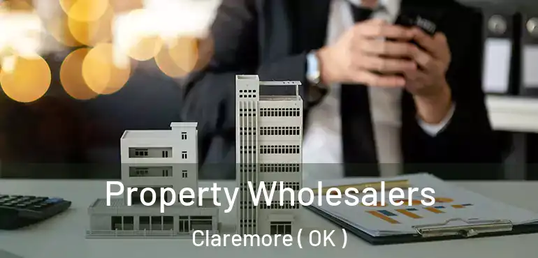  Property Wholesalers Claremore ( OK )