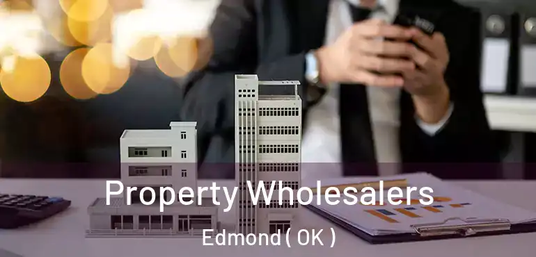  Property Wholesalers Edmond ( OK )