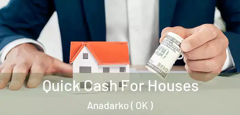  Quick Cash For Houses Anadarko ( OK )
