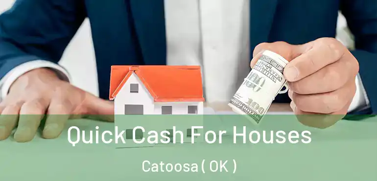  Quick Cash For Houses Catoosa ( OK )