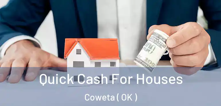  Quick Cash For Houses Coweta ( OK )