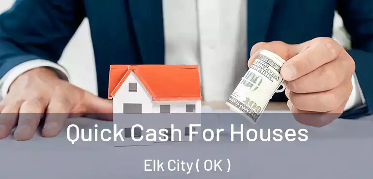  Quick Cash For Houses Elk City ( OK )