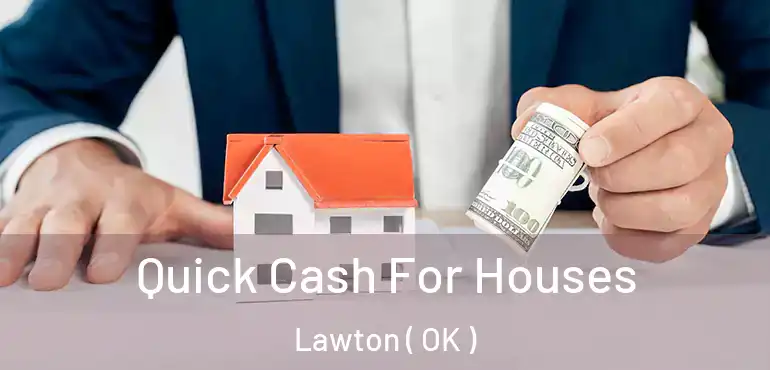  Quick Cash For Houses Lawton ( OK )
