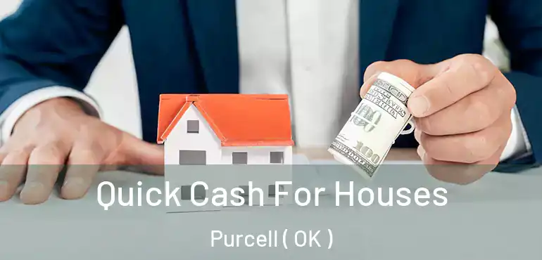  Quick Cash For Houses Purcell ( OK )