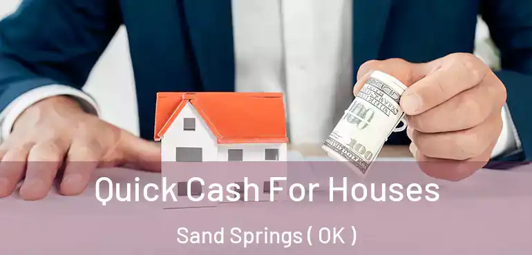  Quick Cash For Houses Sand Springs ( OK )