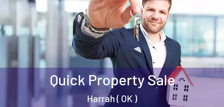 Quick Property Sale Harrah ( OK )