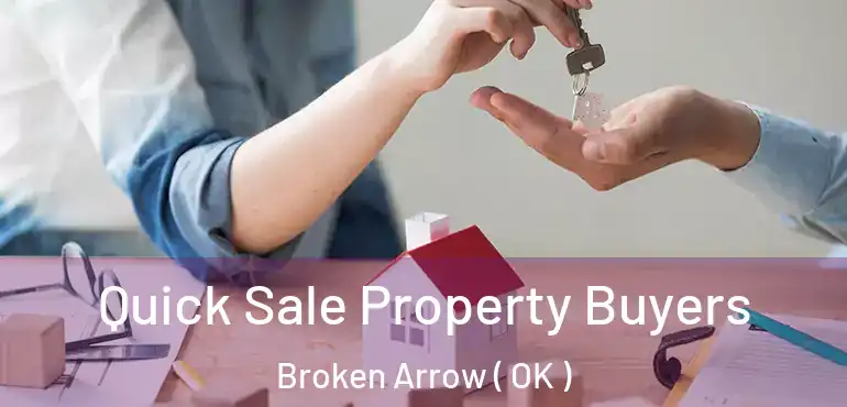  Quick Sale Property Buyers Broken Arrow ( OK )