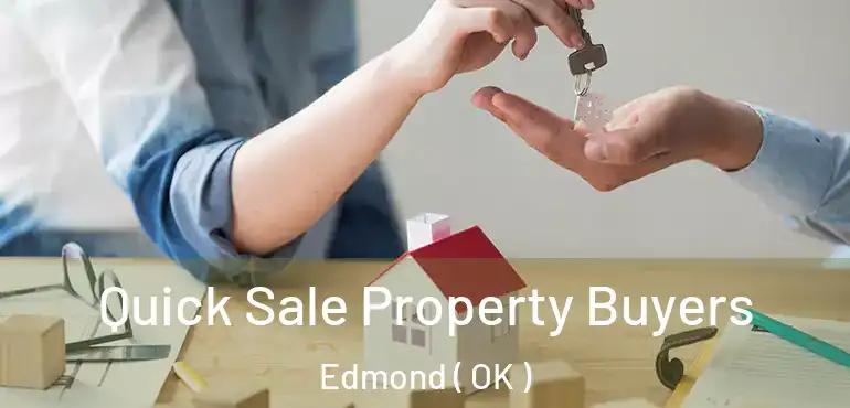 Quick Sale Property Buyers Edmond ( OK )