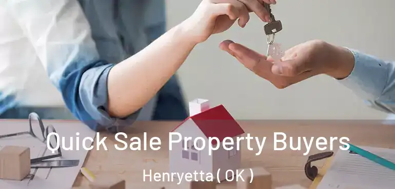  Quick Sale Property Buyers Henryetta ( OK )