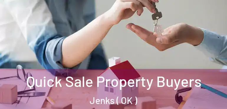  Quick Sale Property Buyers Jenks ( OK )
