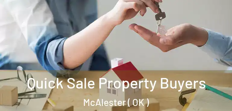  Quick Sale Property Buyers McAlester ( OK )