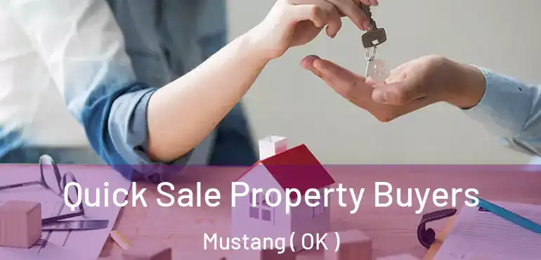  Quick Sale Property Buyers Mustang ( OK )