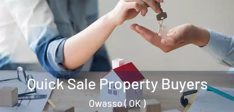 Quick Sale Property Buyers Owasso ( OK )