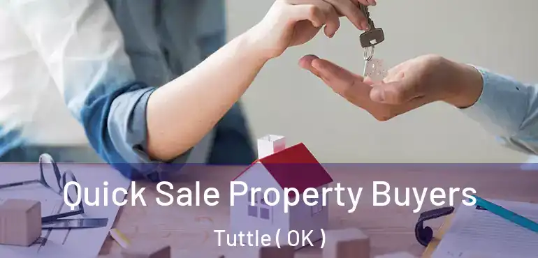  Quick Sale Property Buyers Tuttle ( OK )