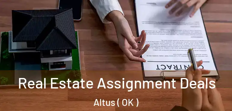  Real Estate Assignment Deals Altus ( OK )