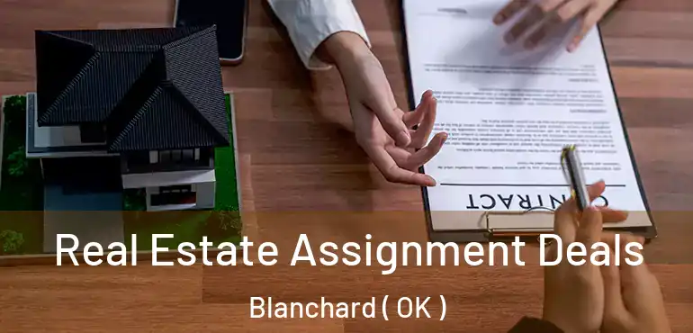  Real Estate Assignment Deals Blanchard ( OK )