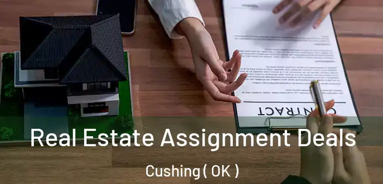  Real Estate Assignment Deals Cushing ( OK )