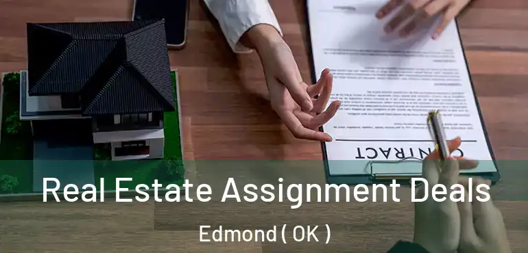  Real Estate Assignment Deals Edmond ( OK )