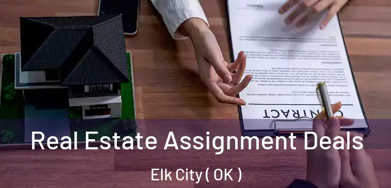  Real Estate Assignment Deals Elk City ( OK )