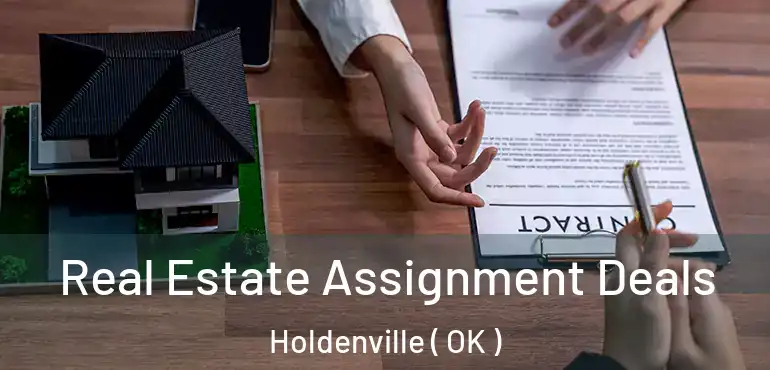  Real Estate Assignment Deals Holdenville ( OK )