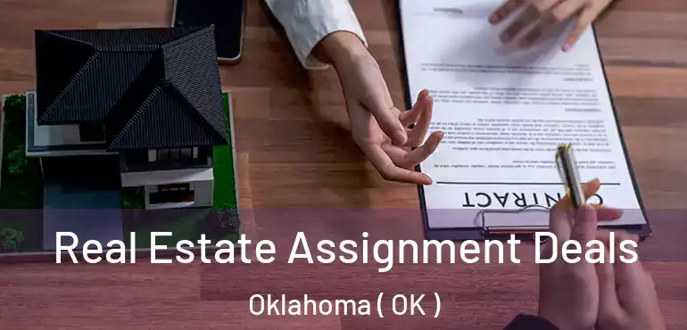  Real Estate Assignment Deals Oklahoma ( OK )