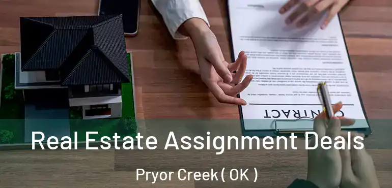  Real Estate Assignment Deals Pryor Creek ( OK )