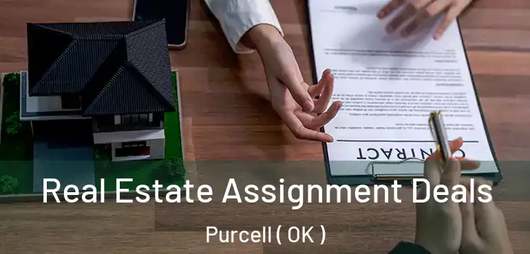 Real Estate Assignment Deals Purcell ( OK )
