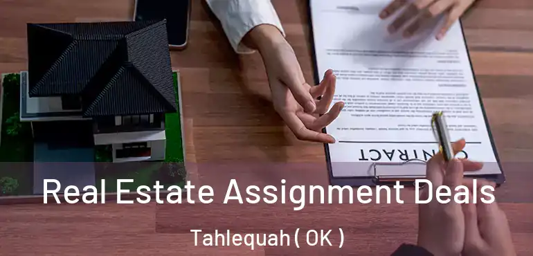  Real Estate Assignment Deals Tahlequah ( OK )
