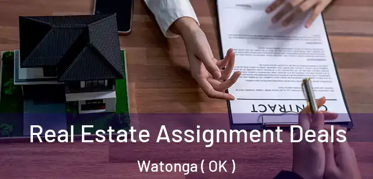  Real Estate Assignment Deals Watonga ( OK )