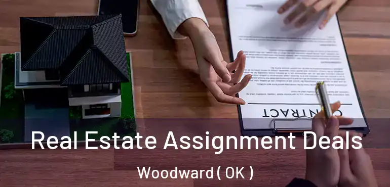  Real Estate Assignment Deals Woodward ( OK )
