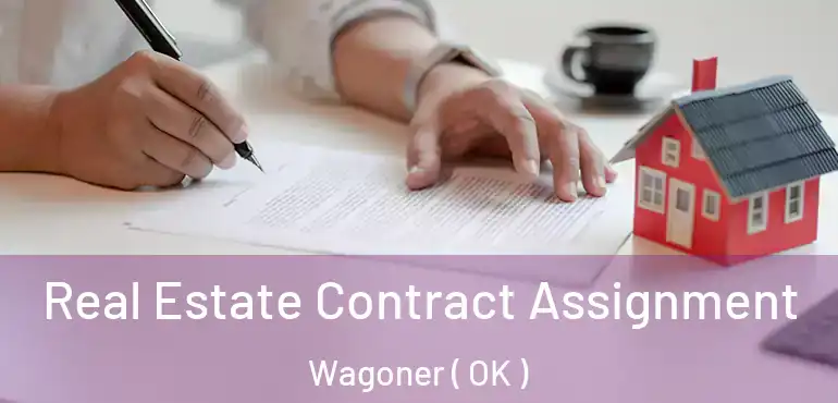  Real Estate Contract Assignment Wagoner ( OK )