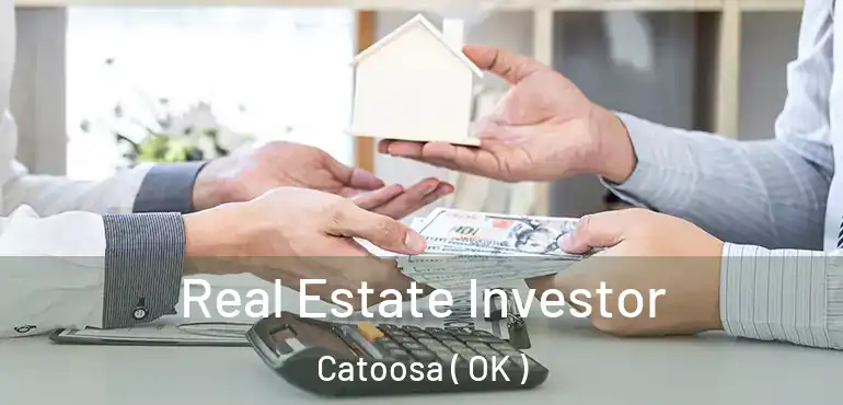 Real Estate Investor Catoosa ( OK )