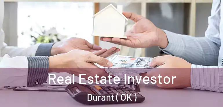  Real Estate Investor Durant ( OK )