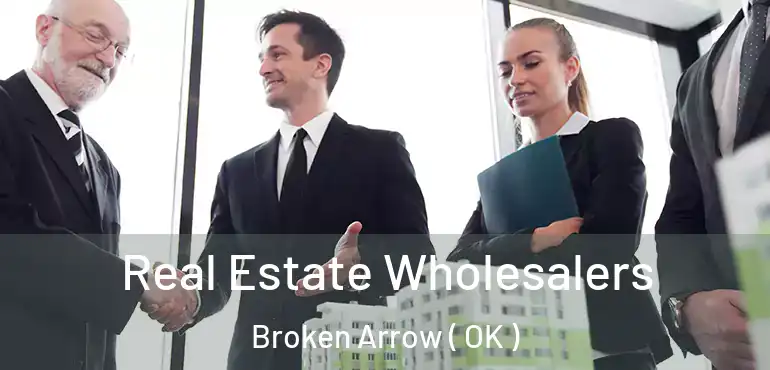  Real Estate Wholesalers Broken Arrow ( OK )