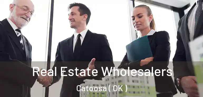  Real Estate Wholesalers Catoosa ( OK )