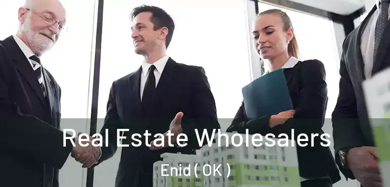  Real Estate Wholesalers Enid ( OK )