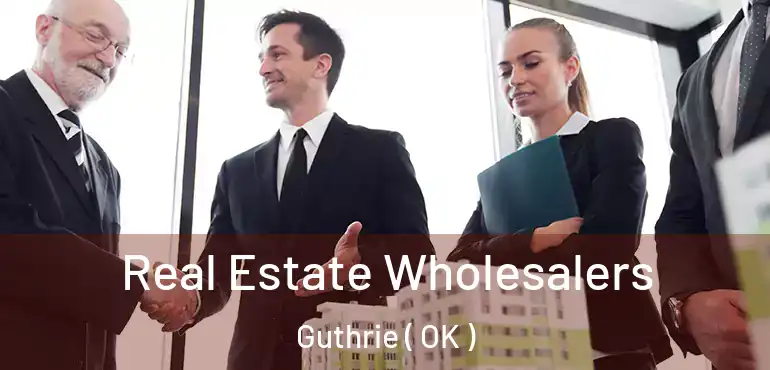  Real Estate Wholesalers Guthrie ( OK )