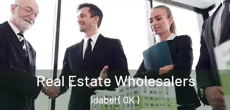  Real Estate Wholesalers Idabel ( OK )