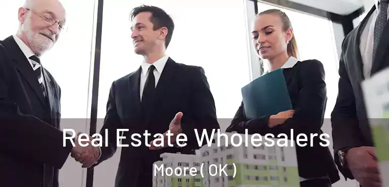 Real Estate Wholesalers Moore ( OK )