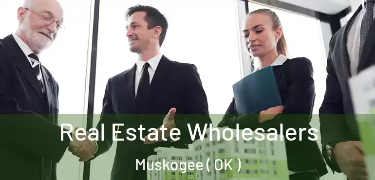 Real Estate Wholesalers Muskogee ( OK )