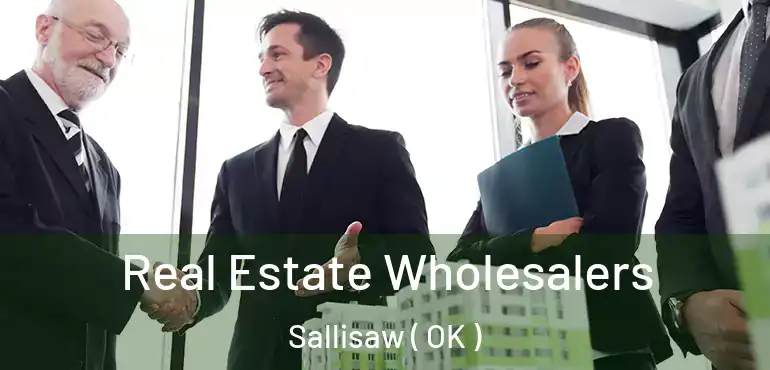  Real Estate Wholesalers Sallisaw ( OK )