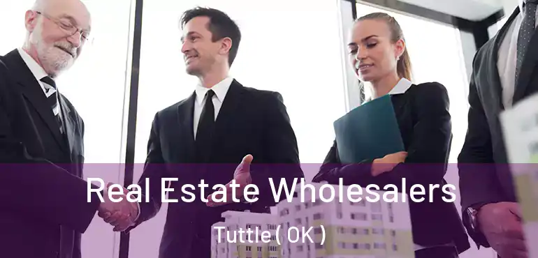  Real Estate Wholesalers Tuttle ( OK )