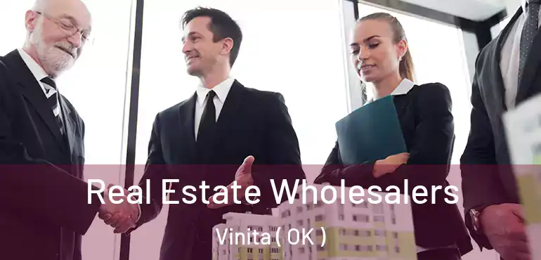  Real Estate Wholesalers Vinita ( OK )