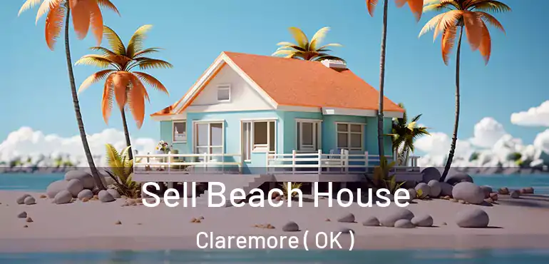 Sell Beach House Claremore ( OK )