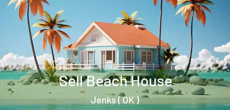  Sell Beach House Jenks ( OK )