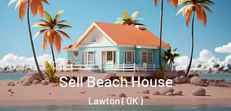  Sell Beach House Lawton ( OK )
