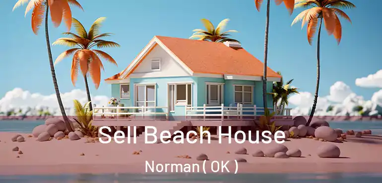  Sell Beach House Norman ( OK )