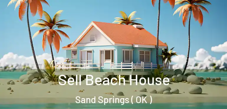 Sell Beach House Sand Springs ( OK )